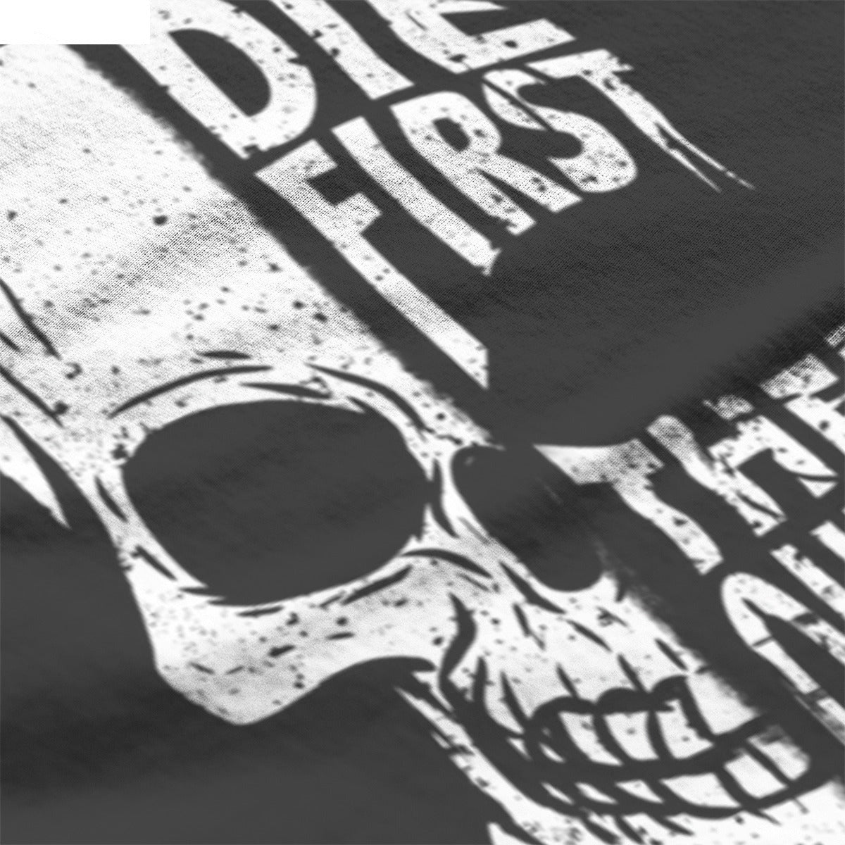 Black Die First Then Quit T-Shirt