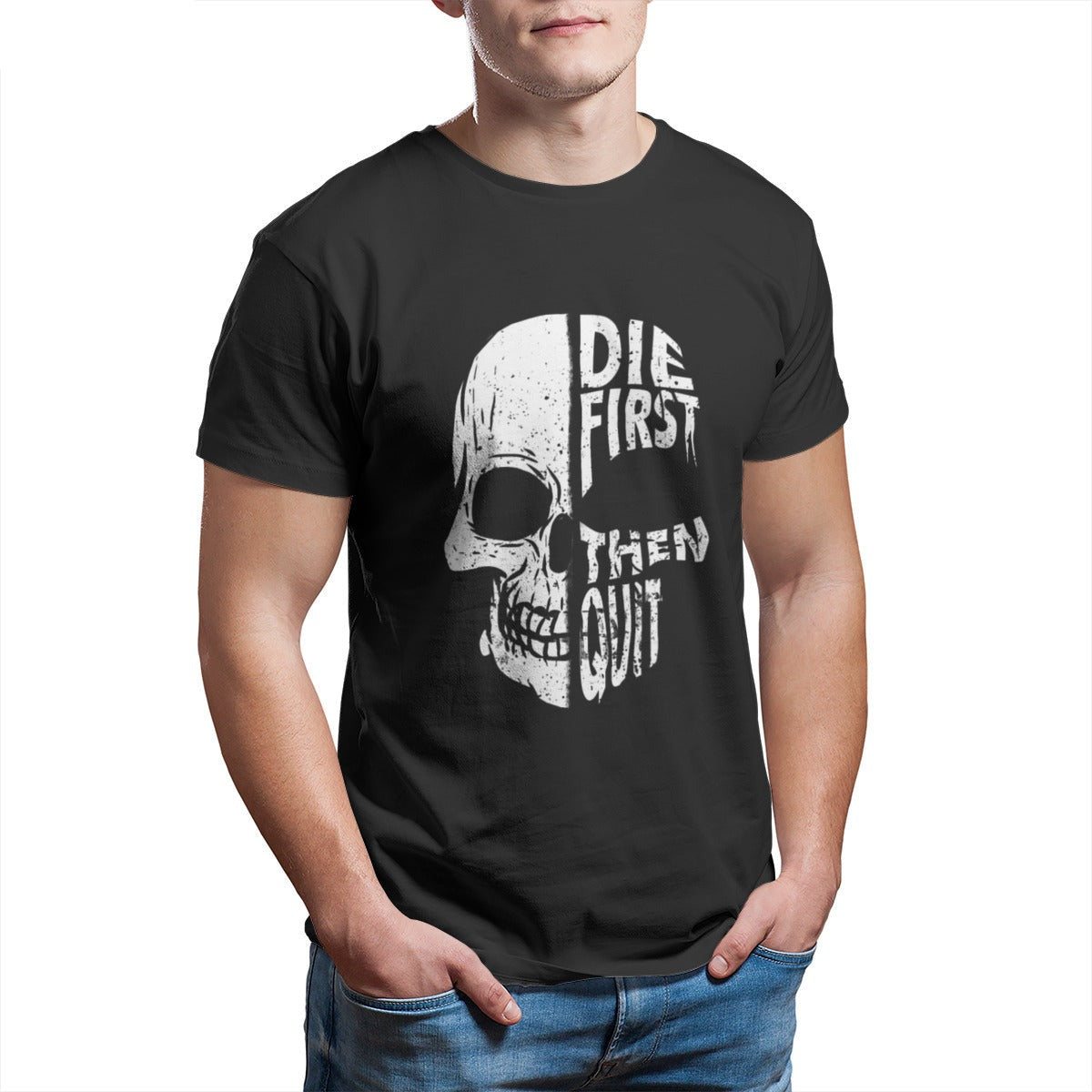 Black Die First Then Quit T-Shirt